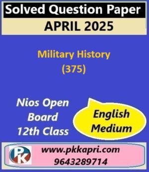 Nios Class 12 Military History (375) Solved Question Paper April 2025 Examination