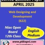 Nios Class 12 Web Designing and Development (622) Solved Question Paper April 2025 Examination