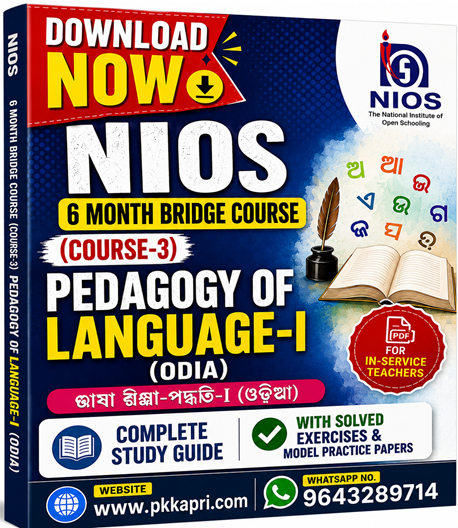 NIOS 6 Month Bridge Course (Course-3) Pedagogy of Language-I (Odia) Complete Study Guide with Solved Exercises & Model Practice Papers (PDF for In-Service Teachers)